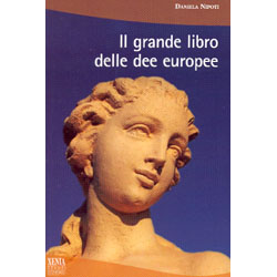 Il Grande libro delle Dee Europee