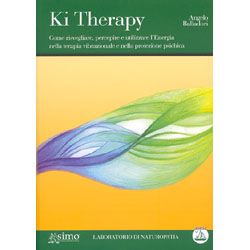 Ki TherapyCome risvegliare, percepire e utilizzare l'Energia nella terapia vibrazionale e nella protezione psichica