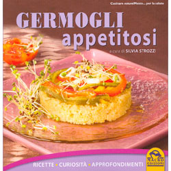 Germogli AppetitosiRicette - Curiosità - Approfondimenti