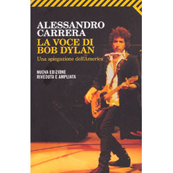 La Voce di Bob DylanUna spiegazione dell'America. Nuova edizione riveduta e ampliata