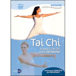 Tai Chi. Con DVDScopri il Tai Chi delle 24 forme - Videocorso completo per principianti