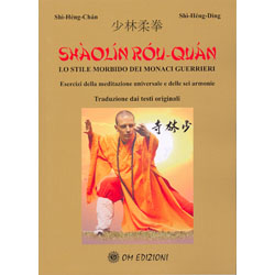 Shaolin Rou-QuanLo stile morbido dei Monaci Guerrieri