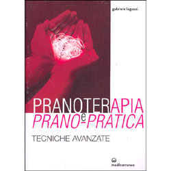 Pranoterapia e Prano-PraticaTecniche avanzate