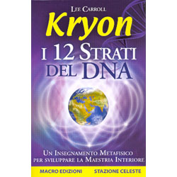 Kryon - I 12 Strati del DNAUn insegnamento metafisico