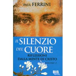 Il Silenzio del CuoreRiflessioni dalla mente di Cristo - vol.2