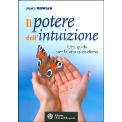 Il Potere dell'IntuizioneUna guida per la vita quotidiana