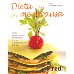 Dieta in MenopausaRicette leggere e gustose per mantenersi in forma in questa nuova fase della vita