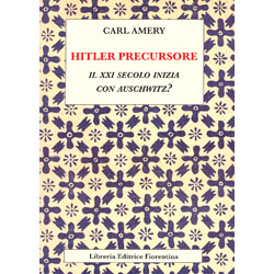 Hitler precursore Il XXI secolo inizia con Auschwitz?