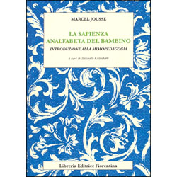 La sapienza analfabeta del bambinoIntroduzione alla mimopedagogia