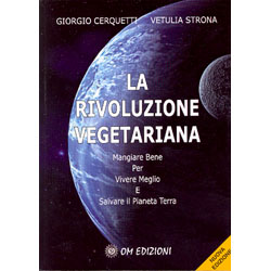 La Rivoluzione VegetarianaMangiare Bene Per Vivere Meglio E Salvare il Pianeta Terra