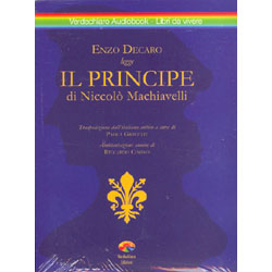 Il Principe (CD audiolibro)Letto da Enzo Decaro, trasposizione dall’italiano antico a cura di Paola Giovetti, ambientazioni sonore di Riccardo Cimino.