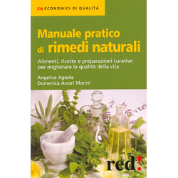 Manuale Pratico di Rimedi NaturaliAlimenti, ricette e preparazioni curative per migliorare la qualità della vita