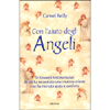Con l'aiuto degli angelile testimonianze di chi ha incontrato una creatura celeste e ne ha ricevuto aiuto e conforto