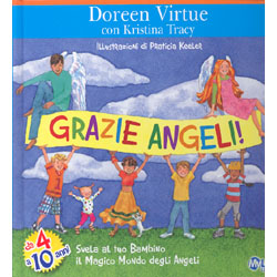 Grazie Angeli!Svela al tuo bambino il magico mondo degli Angeli - Da 4 a 10 anni