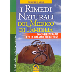 I Rimedi Naturali del Medico di FamigliaConsigli e terapie per le malattie più diffuse