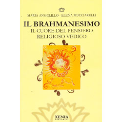 Il BrahmanesimoIl cuore del pensiero religioso vedico