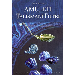 Amuleti Talismani e Filtri per l'amore e la forza sessuale