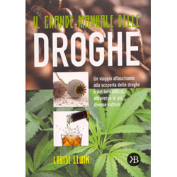 Il Grande Manuale delle DrogheUn viaggio affascinante alla scoperta delle droghe e dei loro utilizzi, attraverso le più diverse culture.
