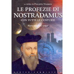 Le profezie di Nostradamus con Tutte le Centurierivelazioni senza tempo