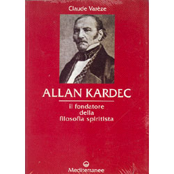 Allan Kardec. Il fondatore della filosofia spiritista 