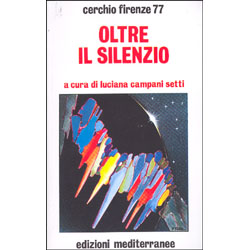 Oltre il Silenzio a cura di Luciana Campani Setti