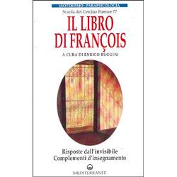 Il Libro di François risposte dall'invisibile. Complementi d'insegnamento