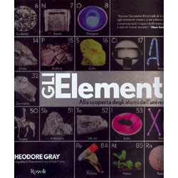 Gli Elementi - Alla Scoperta degli Atomi dell'UniversoFotografie di Theodore Gray e Nick Mann