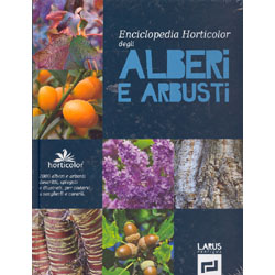 Enciclopedia Horticolor degli Alberi e Arbusti 2000 alberi e arbusti descritti, spiegati e illustrati, la scelta e la cura