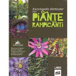 Enciclopedia Horticolor delle Piante Rampicanti 700 piante rampicanti descritte, spiegate e illustrate per aiutarvi a scegliere le piante per il vostro giardino