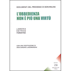 L’obbedienza non è più una virtù - Edizione specialeDocumenti del processo di don Milani