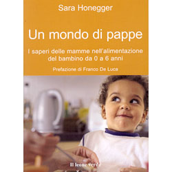 Un Mondo di PappeI saperi delle mamme nell'alimentazione del bambino da 0 a 6 anni