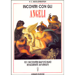 Incontri con gli Angeli 101 incontri ravvicinati con gli angeli realmente accaduti
