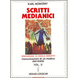 Scritti Medianici - Vol. 2Comunicazioni di un  medico dall'Aldilà. Con la prefazione di Paola Giovetti.