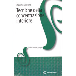 Tecniche della Concentrazione Interiore quinta edizione