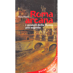 Roma Arcana i misteri della Roma più segreta 