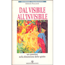Dal Visibile all'Invisibile un cammino nella dimensione dello spirito