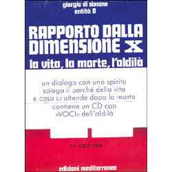 Rapporto dalla Dimensione X La Vita, la Morte, l'Aldilà Contiene un CD con le voci dell'Aldilà 