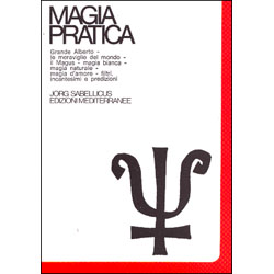 Magia Pratica Vol. 3Grande Alberto - Magus - magia bianca - magia naturale - magia d’amore - filtri, incantesimi e predizioni