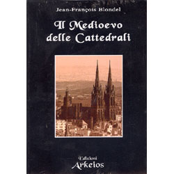 Il Medioevo delle Cattedrali