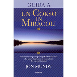 Guida a Un Corso in Miracolinuova luce sui passi più significativi del Corso in Miracoli