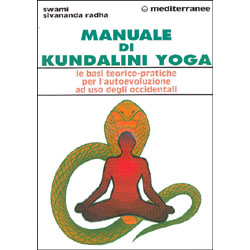 Manuale di Kundalini Yoga Le basi teorico-pratiche per l'autoevoluzione ad uso degli occidentali 