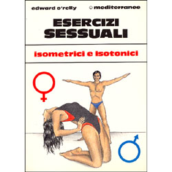Esercizi Sessuali Isometrici e isotonici .