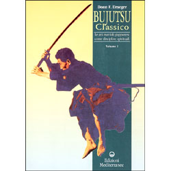 Bujutsu Classico vol. 1 Le arti marziali giapponesi come discipline spirituali 
