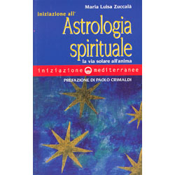Iniziazione all'Astrologia Spirituale la via solare dell'anima