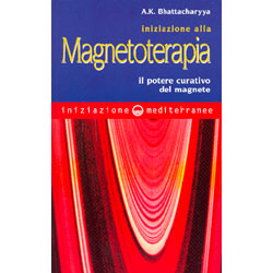 Iniziazione alla Magnetoterapia Il potere curativo del magnete
