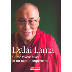 Dalai LamaCome vivere felici in un mondo imperfetto