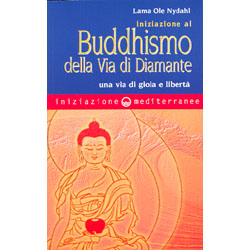 Iniziazione al Buddhismo della Via di Diamante una via di gioia e libertà