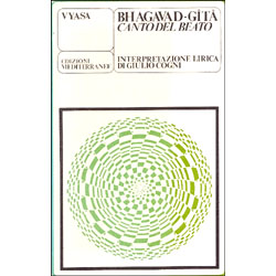 Bhagavad-Gita Canto del BeatoInterpretazione lirica di Giulio Cogni