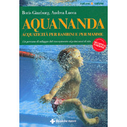 Aquananda aquaticità per bambiniUn percorso di sviluppo per i primi anni di vita