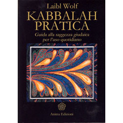 Kabbalah PraticaGuida alla saggezza giudaica per l’uso quotidiano